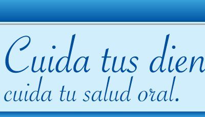 Cuida tus dientes, cuida tu salud oral